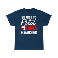 Thumbnail for Be Nice To The Pilot Santa Is Watching Christmas T-SHIRT THE AV8R