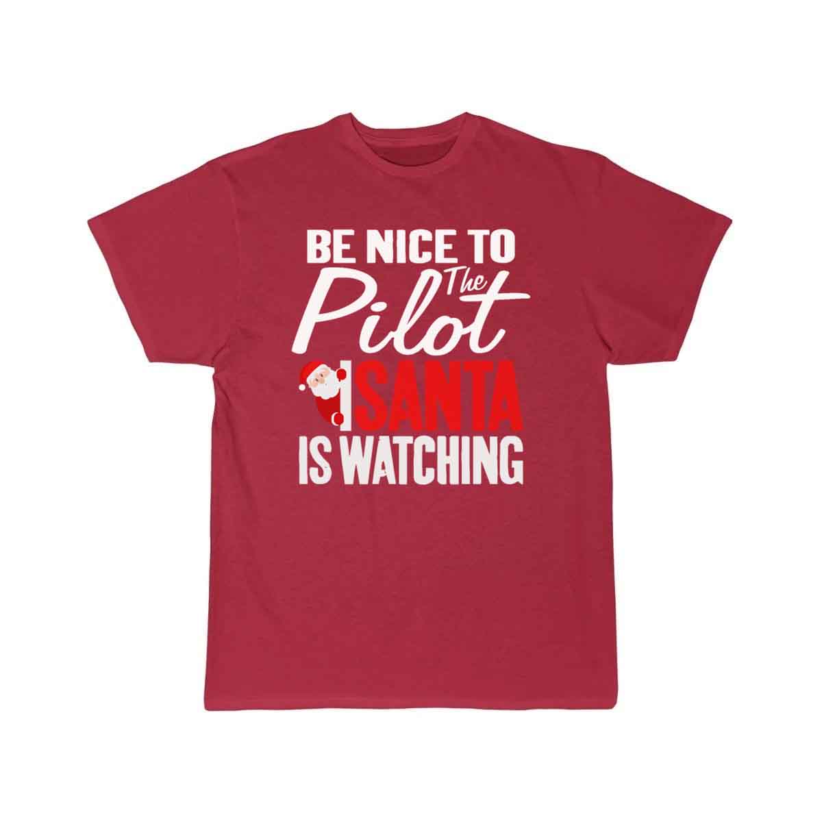 Be Nice To The Pilot Santa Is Watching Christmas T-SHIRT THE AV8R