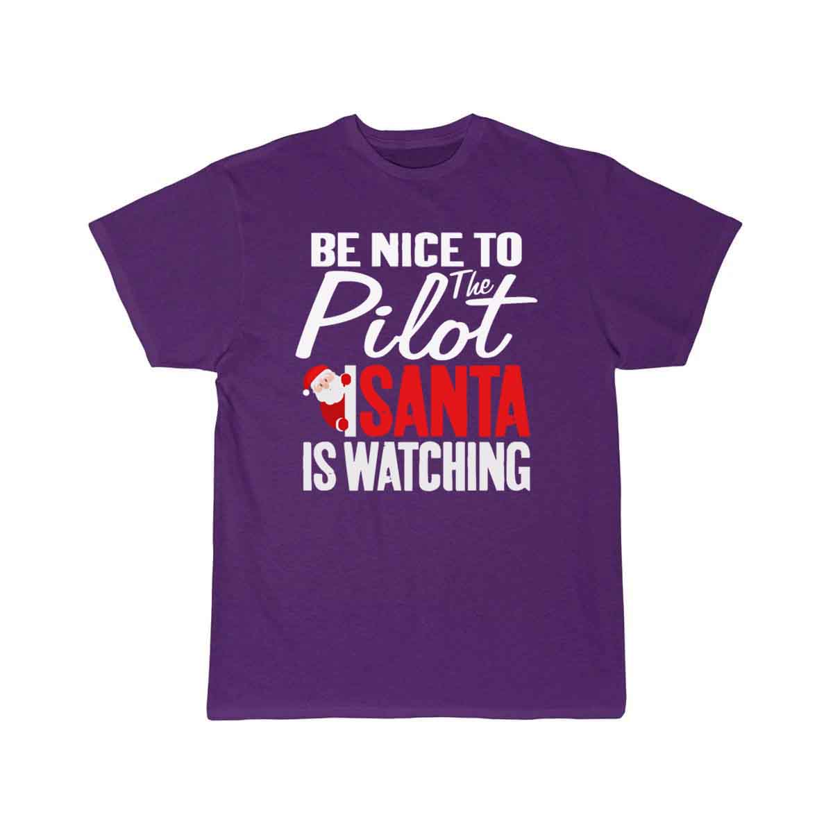 Be Nice To The Pilot Santa Is Watching Christmas T-SHIRT THE AV8R