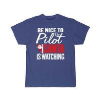 Thumbnail for Be Nice To The Pilot Santa Is Watching Christmas T-SHIRT THE AV8R