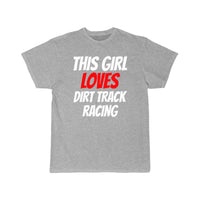 Thumbnail for DIRTTRACK RACING this Girl loves dirt track racing T-SHIRT THE AV8R