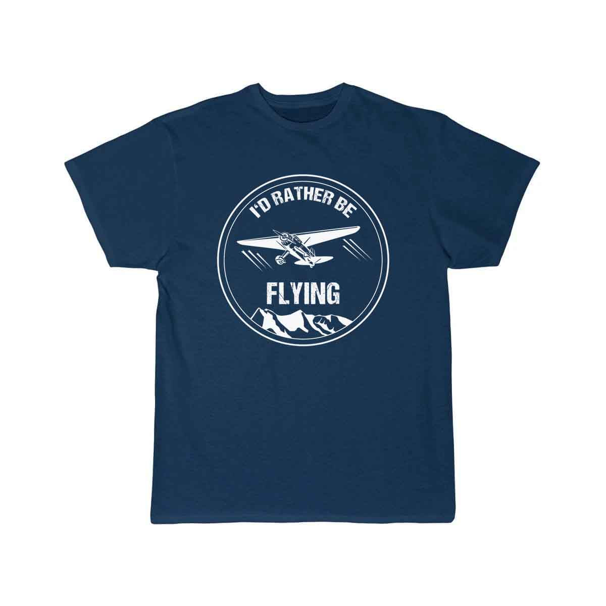 I'd Rather Be Flying  T SHIRT THE AV8R