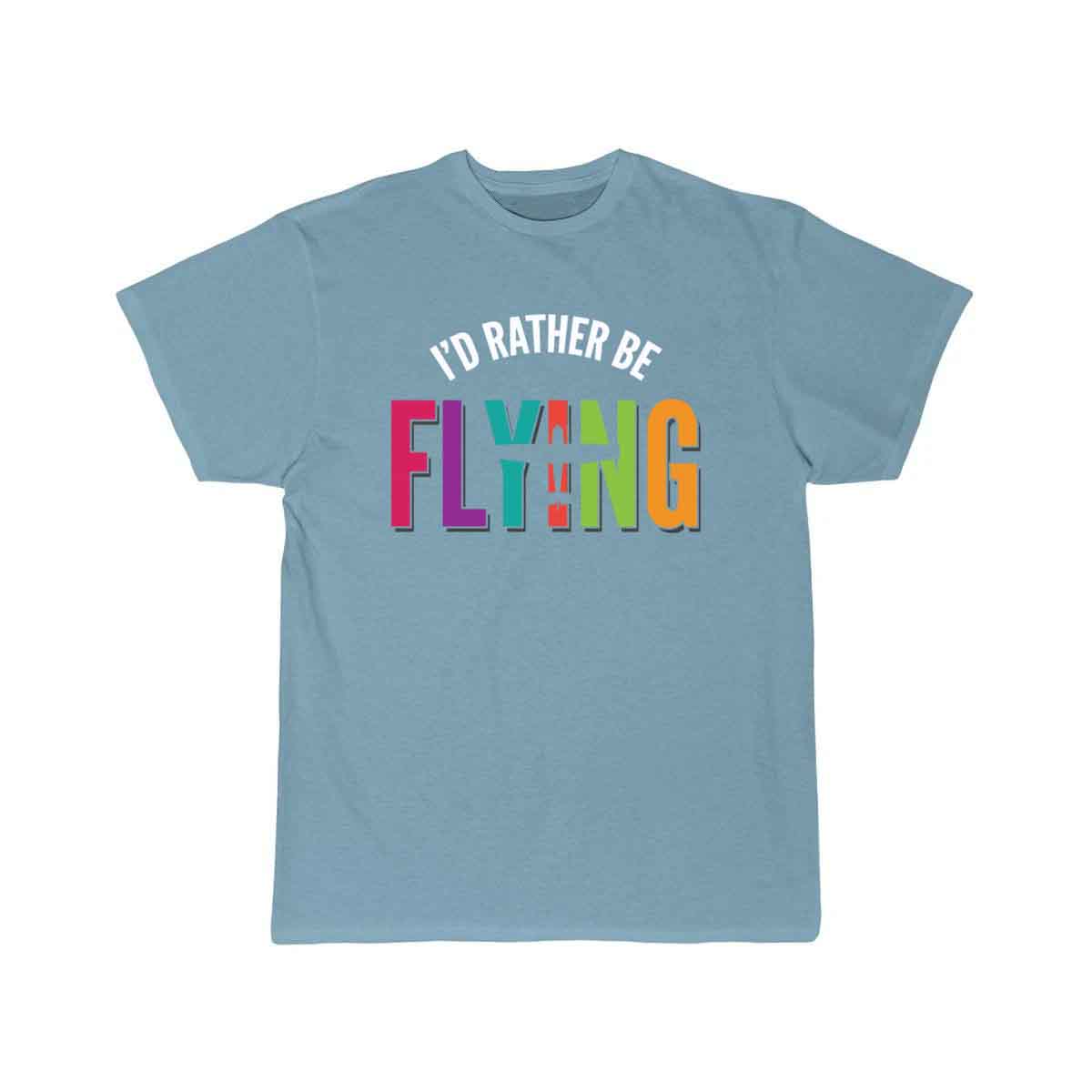 I'd rather be fly T SHIRT THE AV8R