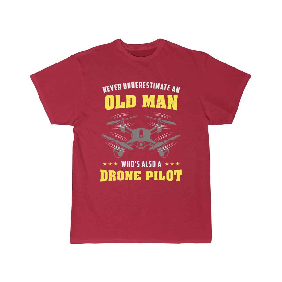 Never Underestimate An Old Man - Drone Pilot T-SHIRT THE AV8R