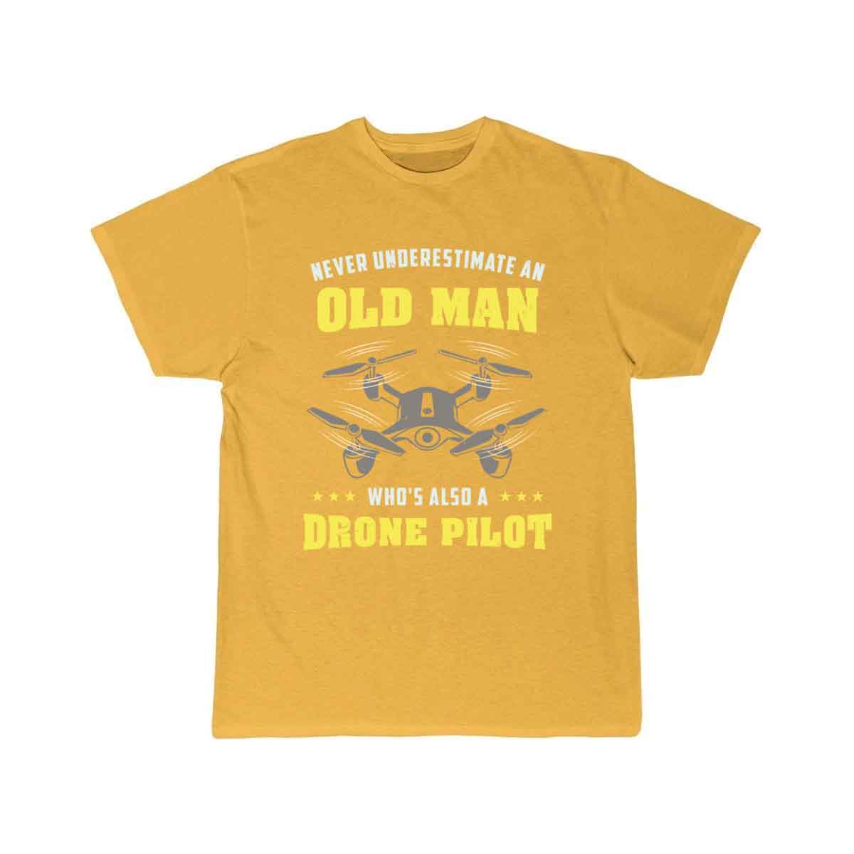 Never Underestimate An Old Man - Drone Pilot T-SHIRT THE AV8R