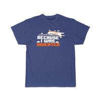 Thumbnail for AEROBATIC BECAUSEI WAS INVERTED T - SHIRT - PILOTSX