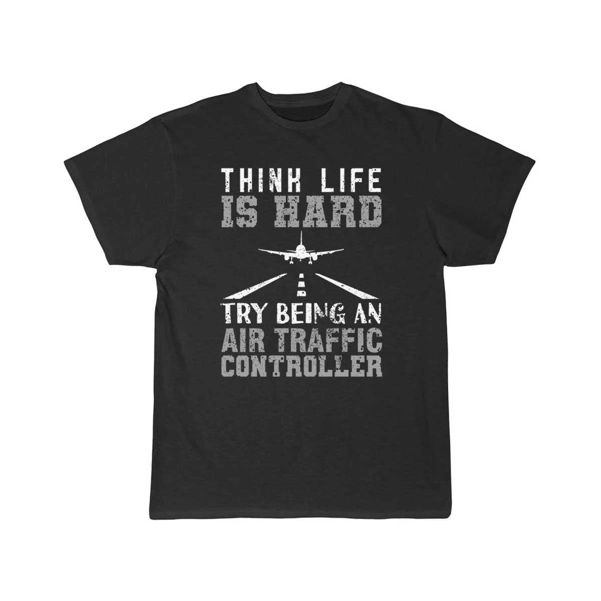 AIR TRAFFIC CONTROLLER ATC THINK LIFE IS HARD TRY T - SHIRT - PILOTSX