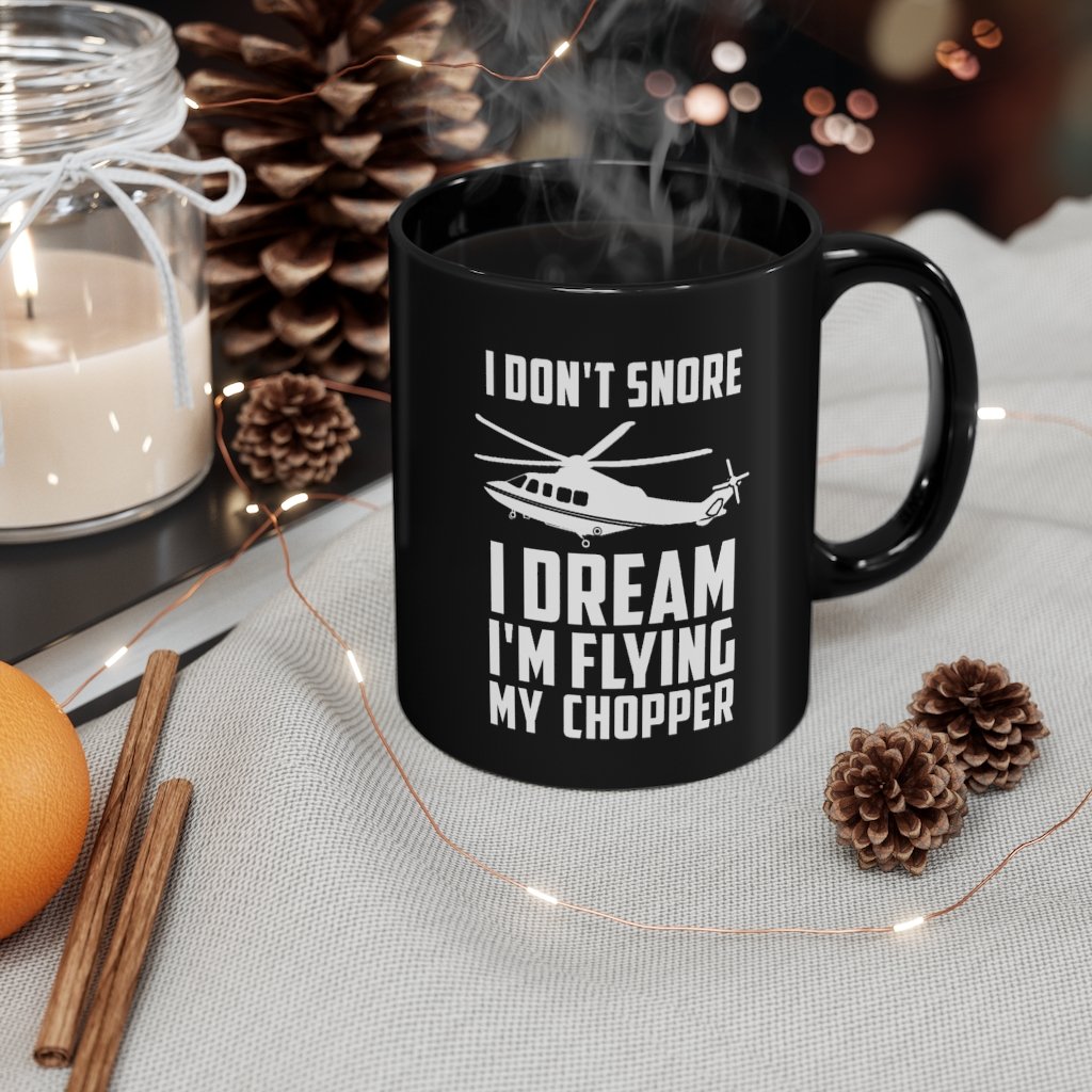 I DONT SNORE I DREAM I M FLYING MY CHOPPER DESIGNED - MUG Printify