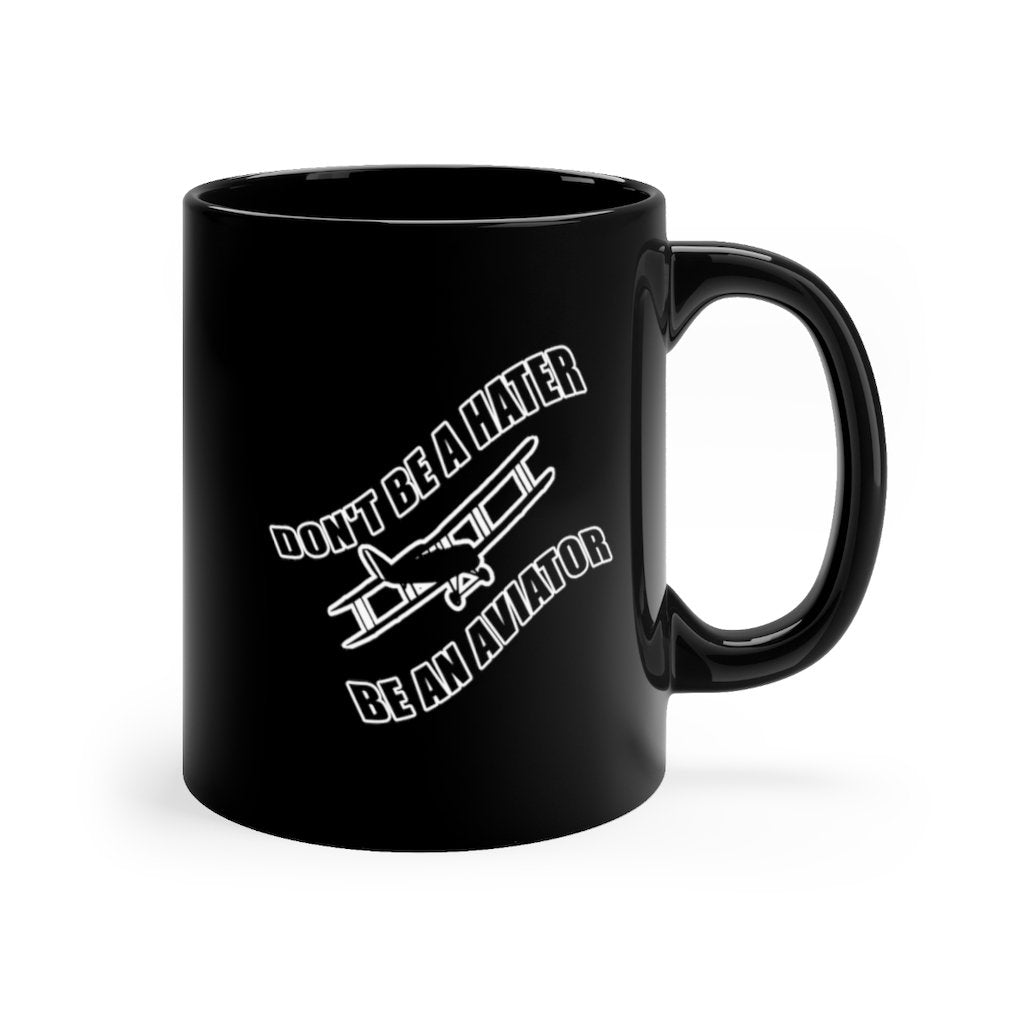 DONT BE A HATER BE AN AVIATOR DESIGNED - MUG Printify