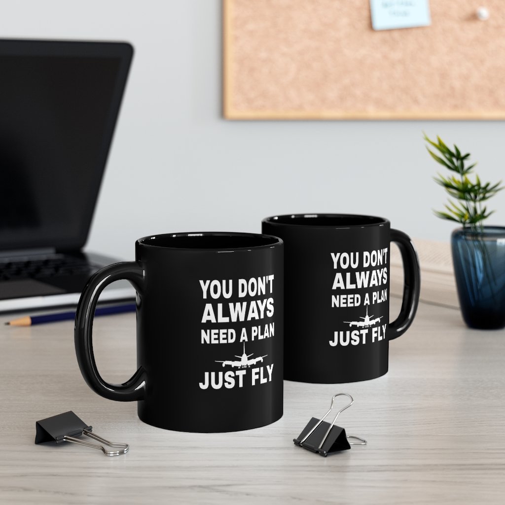 YOU DONT ALWAYS NEED A PLAN JUST FLY  DESIGNED- MUG Printify