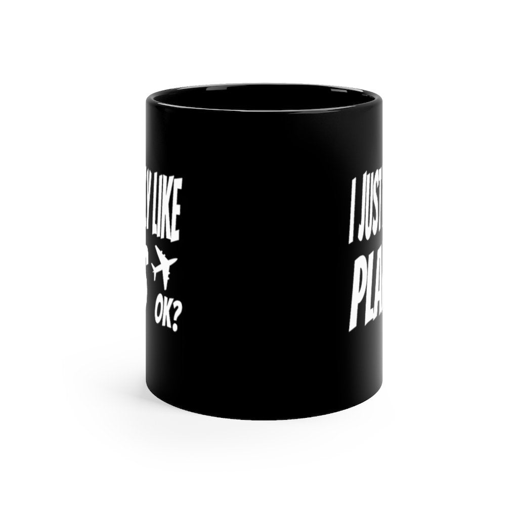 I JUST REALLY LIKE PLANES OK DESIGNED - MUG Printify