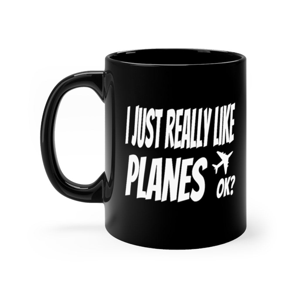 I JUST REALLY LIKE PLANES OK DESIGNED - MUG Printify