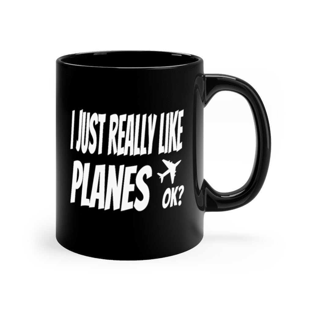 I JUST REALLY LIKE PLANES OK DESIGNED - MUG Printify