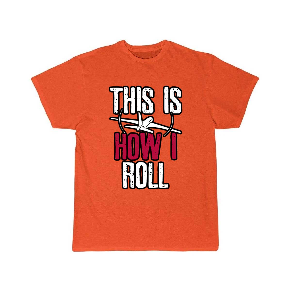 Pilot This is how I roll Airplane T-SHIRT THE AV8R
