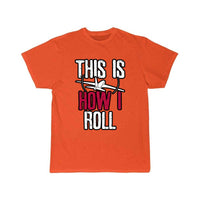 Thumbnail for Pilot This is how I roll Airplane T-SHIRT THE AV8R