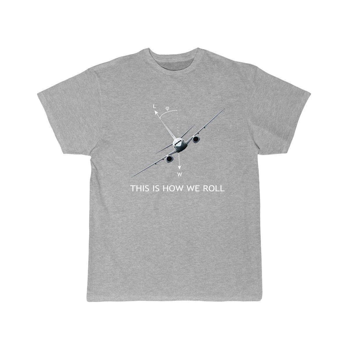 THIS IS HOW WE ROLL B737 DESIGNED T-SHIRT THE AV8R