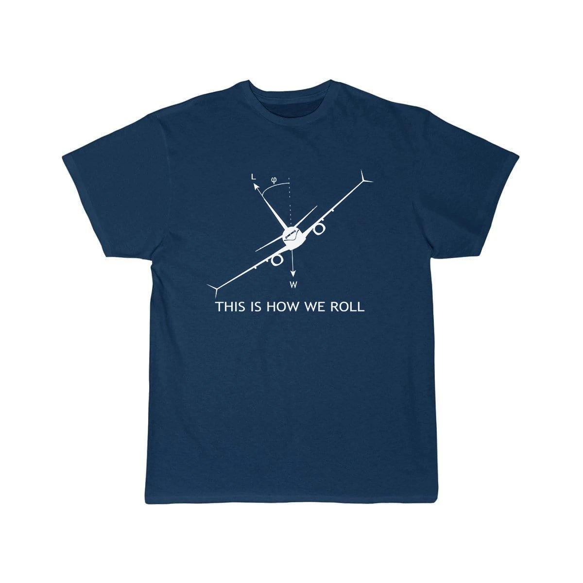 THIS IS HOW WE ROLL B737 DESIGNED T SHIRT THE AV8R