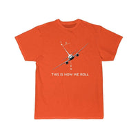 Thumbnail for THIS IS HOW WE ROLL B737 DESIGNED T-SHIRT THE AV8R