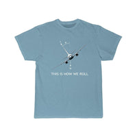 Thumbnail for THIS IS HOW WE ROLL B737 DESIGNED T-SHIRT THE AV8R