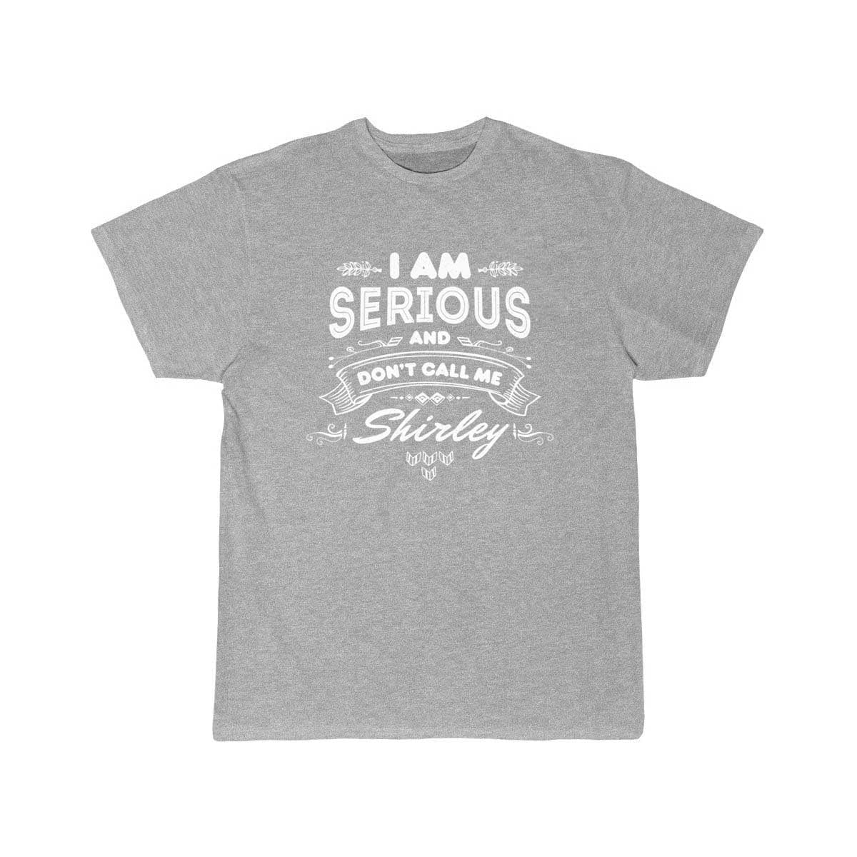 I Am Serious and Don't Call Me Shirley T-SHIRT THE AV8R