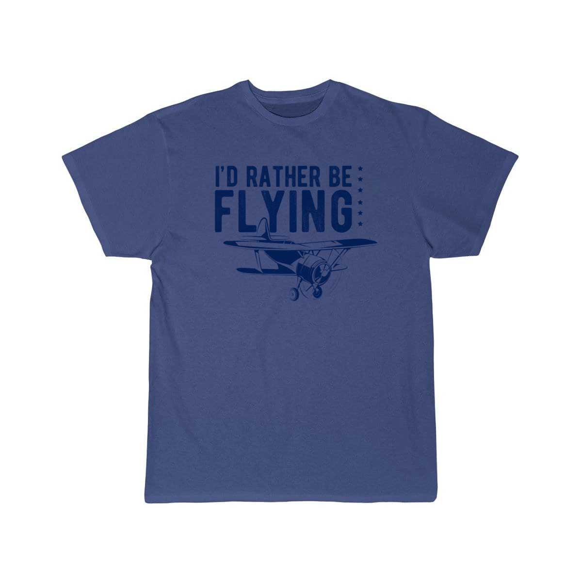 I'd Rather Be Flying Flying Pilot Plane T-SHIRT THE AV8R