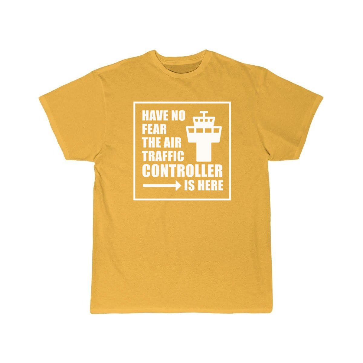 No Fear The Air Traffic Controller Is Here T-SHIRT THE AV8R