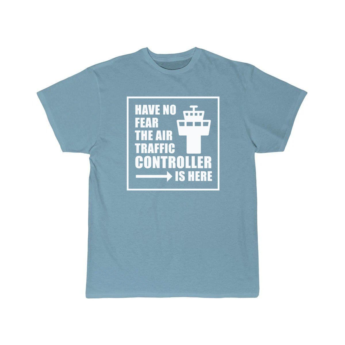 No Fear The Air Traffic Controller Is Here T-SHIRT THE AV8R