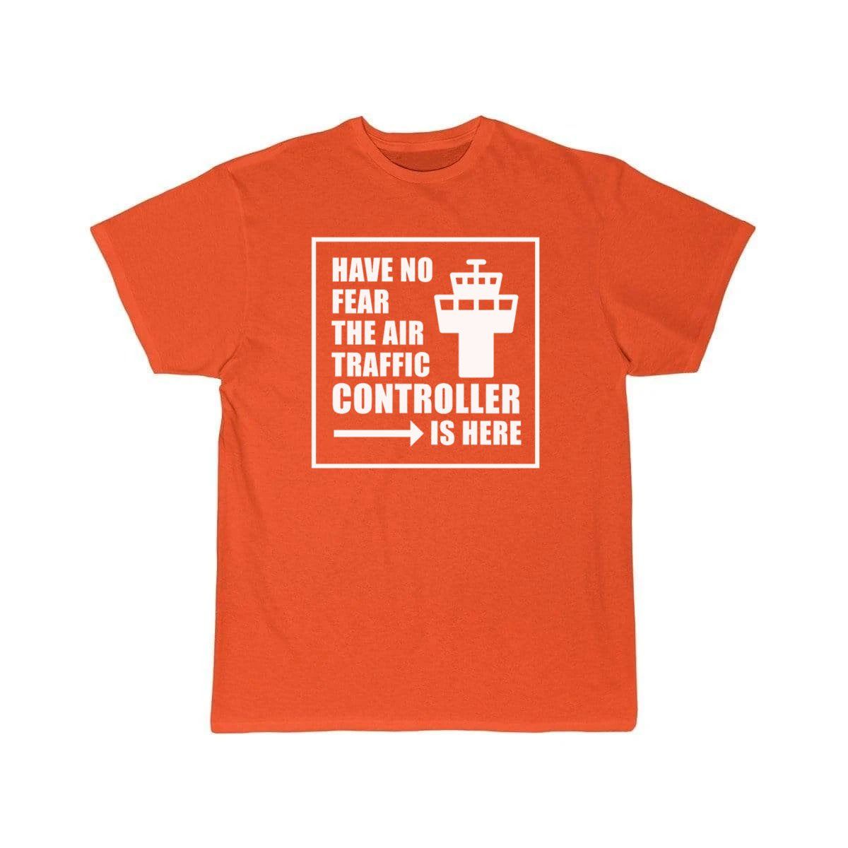 No Fear The Air Traffic Controller Is Here T-SHIRT THE AV8R