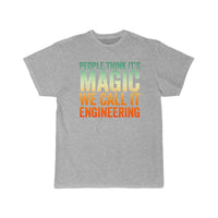 Thumbnail for People Thinks It's Magic Engineering  T-Shirt THE AV8R