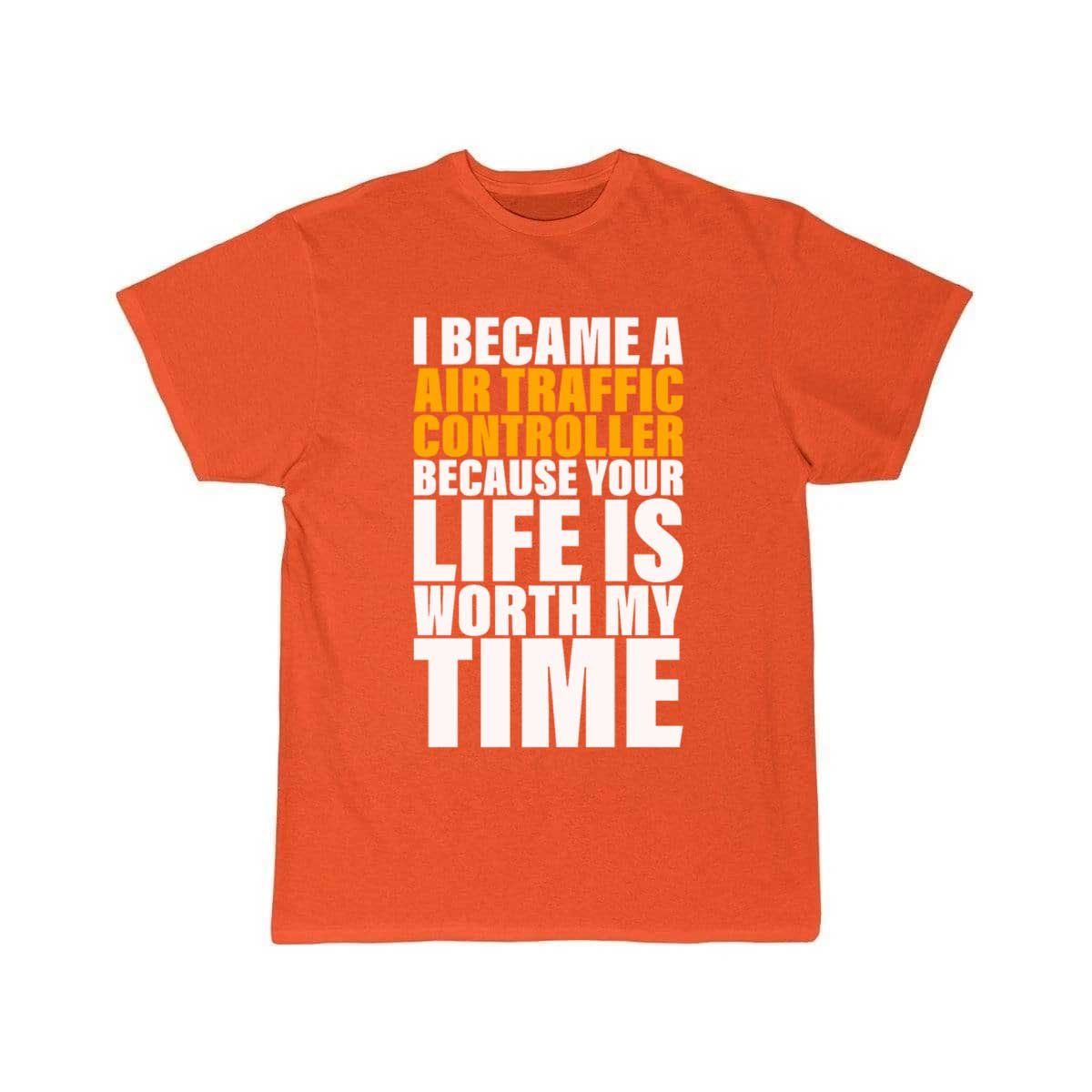 Your Life Is Worth My Time Air Traffic Controller T-SHIRT THE AV8R