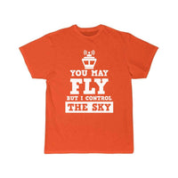 Thumbnail for You May Fly But I Control The Sky Controller Gift T-SHIRT THE AV8R