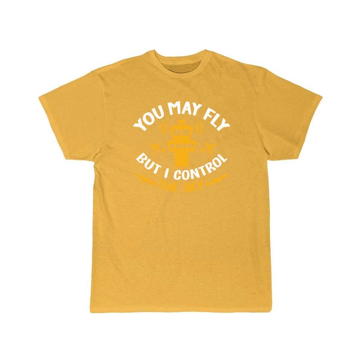 You May Fly But I Control The Sky  T-SHIRT THE AV8R