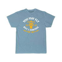 Thumbnail for You May Fly But I Control The Sky  T-SHIRT THE AV8R