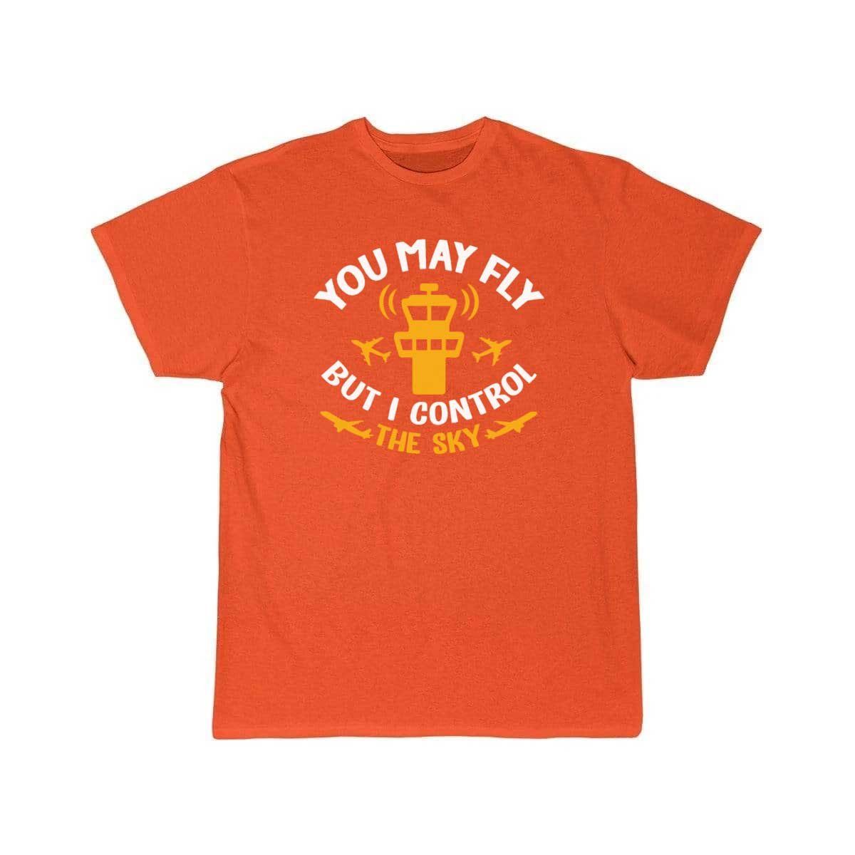 You May Fly But I Control The Sky  T-SHIRT THE AV8R