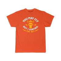 Thumbnail for You May Fly But I Control The Sky  T-SHIRT THE AV8R