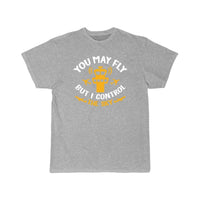 Thumbnail for You May Fly But I Control The Sky  T-SHIRT THE AV8R