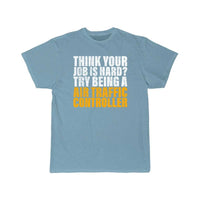 Thumbnail for Try Being A Air Traffic Controller Design for ATC T-SHIRT THE AV8R