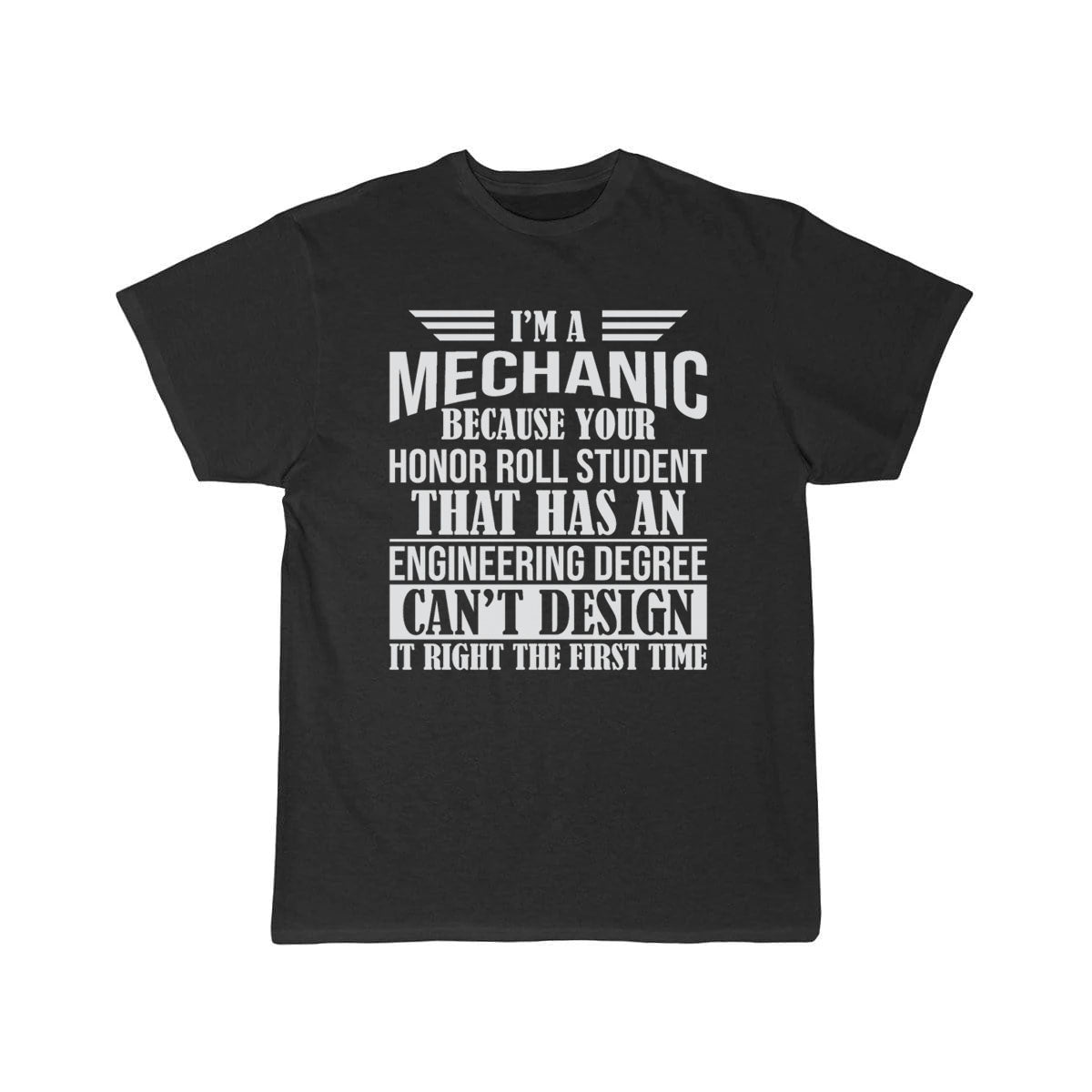 I m a mechanic because your honor roll  T-Shirt THE AV8R