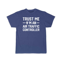 Thumbnail for Trust Me I'm An Air Traffic Controller T-SHIRT THE AV8R