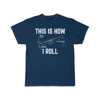 Thumbnail for This Is How I Roll  Pilot T-SHIRT THE AV8R