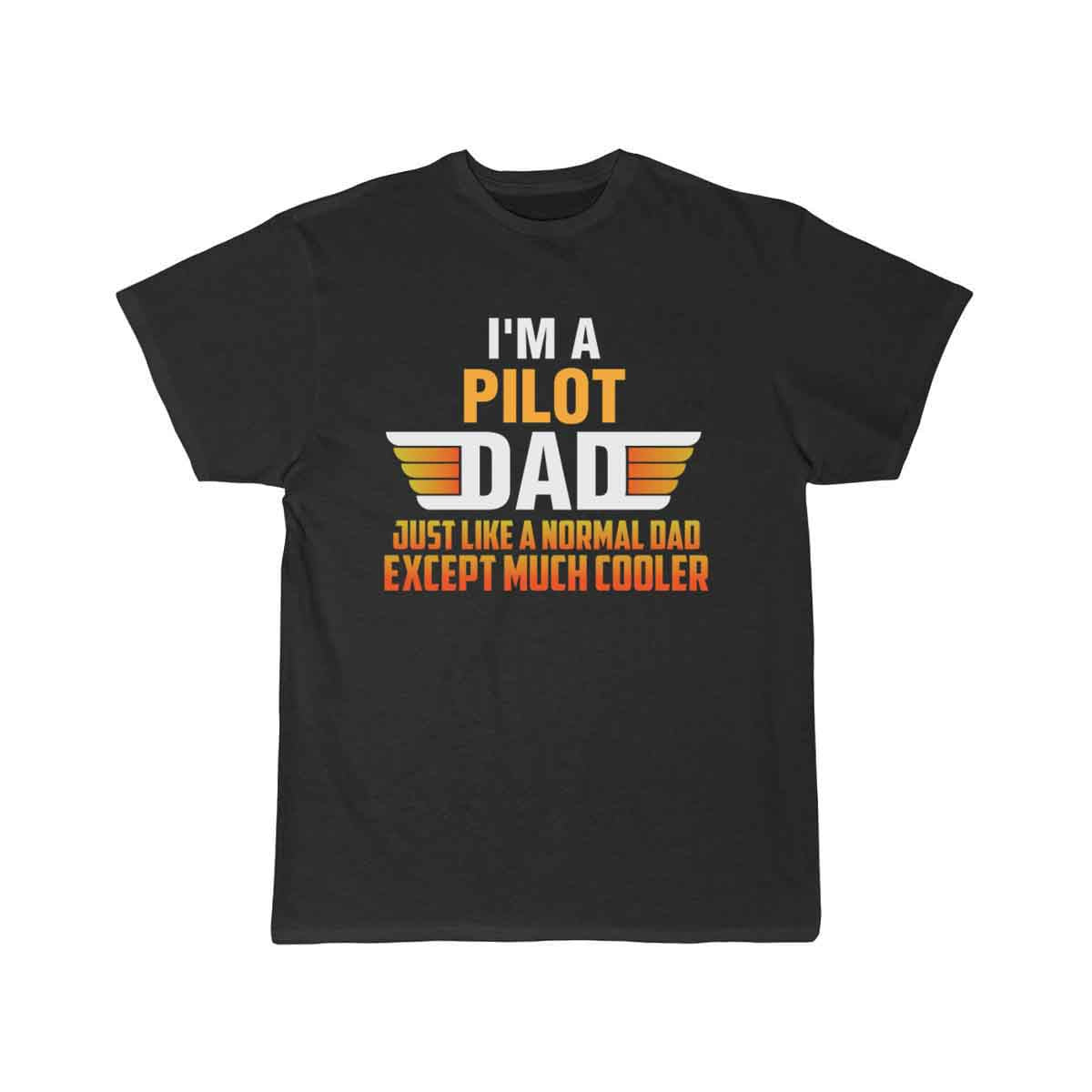 Pilot Dad - I'm A Pilot Dad just like a normal dad T-SHIRT THE AV8R