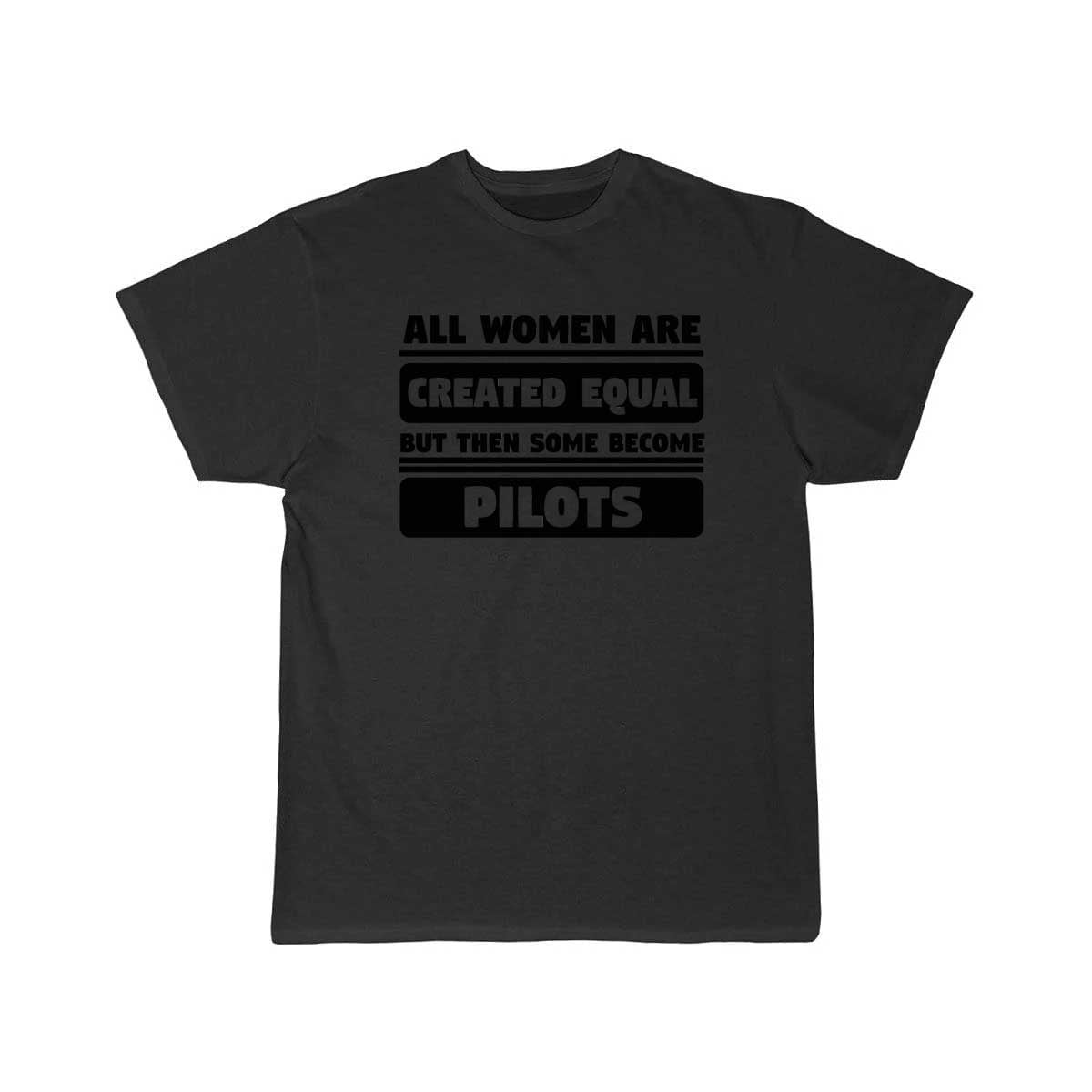 All Women Are Created Equal Some Become Pilots T-SHIRT THE AV8R