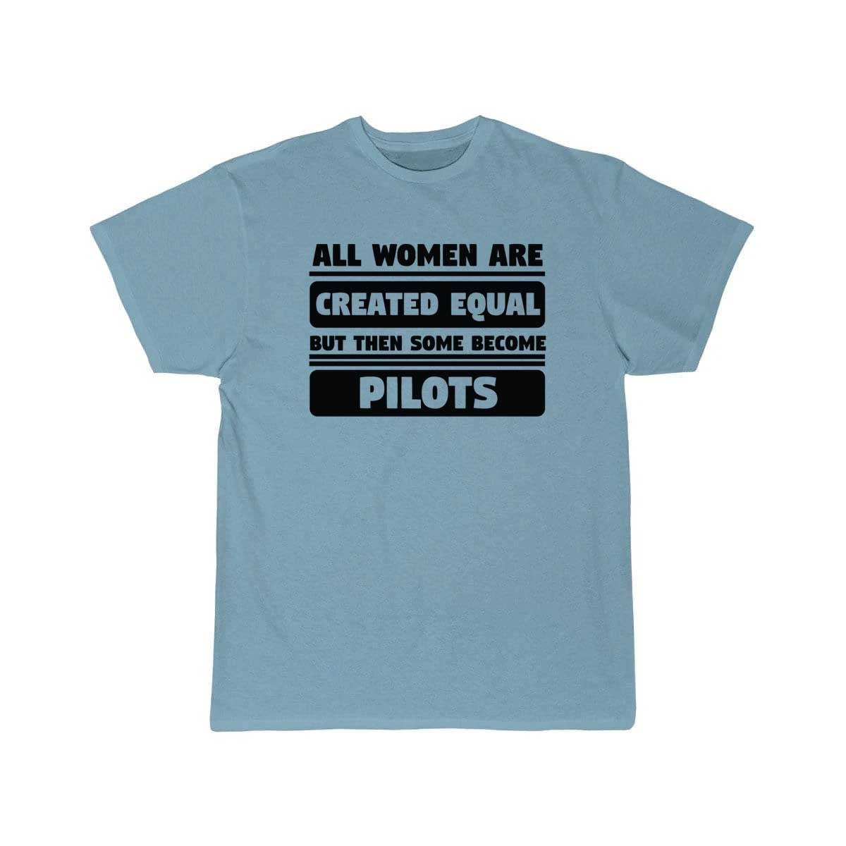 All Women Are Created Equal Some Become Pilots T-SHIRT THE AV8R