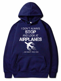 Thumbnail for I DON'T ALWAYS STOP AND LOOK AT AIRPLANE PULLOVER THE AV8R