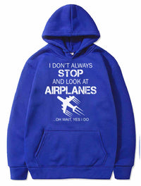 Thumbnail for I DON'T ALWAYS STOP AND LOOK AT AIRPLANE PULLOVER THE AV8R