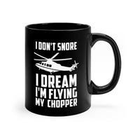 Thumbnail for I DONT SNORE I DREAM I M FLYING MY CHOPPER DESIGNED - MUG Printify