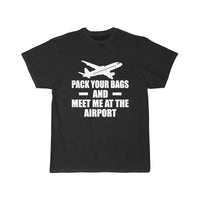 Thumbnail for PACK YOUR BAGS AND MEET ME AT THE AIRPORT T SHIRT THE AV8R