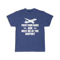 Thumbnail for PACK YOUR BAGS AND MEET ME AT THE AIRPORT T SHIRT THE AV8R