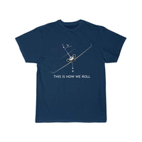 Thumbnail for THIS IS HOW WE ROLL DESIGNED T SHIRT THE AV8R