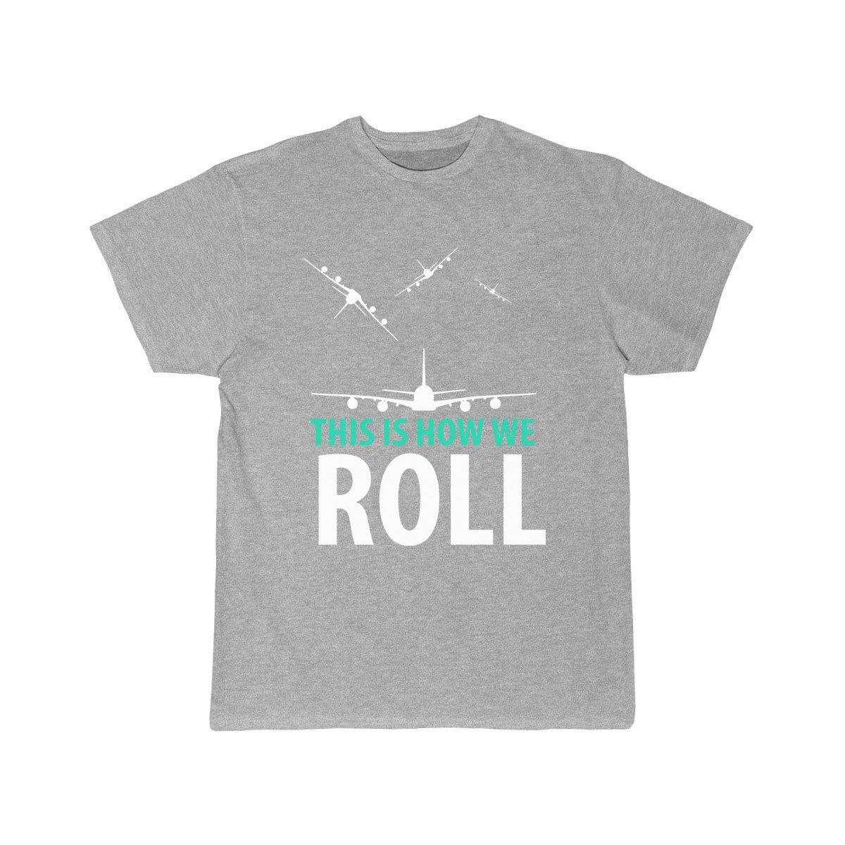 THIS IS HOW WE ROLL T SHIRT THE AV8R